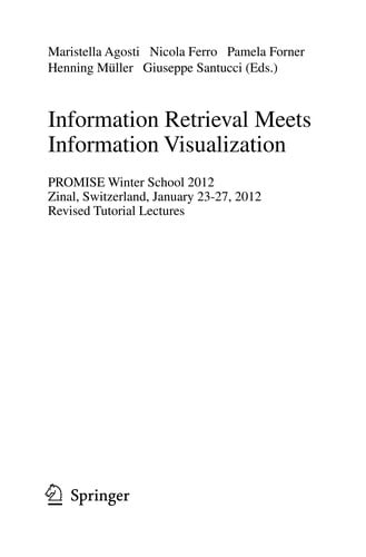 Information Retrieval Meets Information Visualization: PROMISE Winter School 2012, Zinal, Switzerland, January 23-27, 2012, Revised Tutorial Lectures
