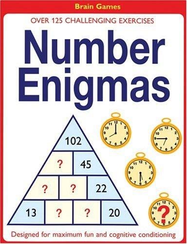 Number Enigmas: Over 125 Challenging Exercises Designed for Maximum Fun and Cognitive Conditioning