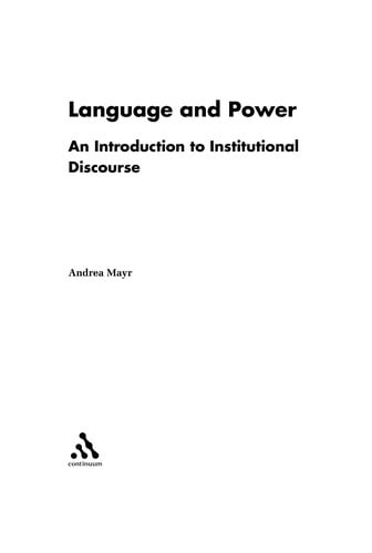 Language and power: an introduction to institutional discourse
