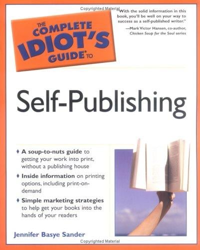 The Complete Idiot's Guide to Self-Publishing