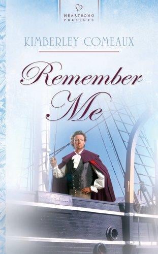 Remember Me: Regency Series #3 (Heartsong Presents #647)