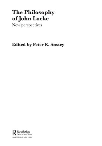 PHILOSOPHY OF JOHN LOCKE: NEW PERSPECTIVES; ED. BY PETER R. ANSTEY.