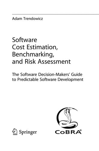 Software Cost Estimation, Benchmarking, and Risk Assessment: The Software Decision-Makers' Guide to Predictable Software Development