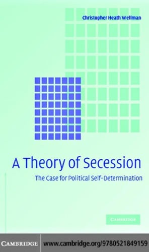 A theory of secession: the case for political self-determination