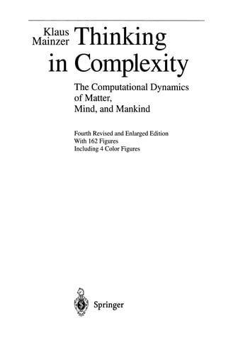Thinking in Complexity: The Computational Dynamics of Matter, Mind, and Mankind
