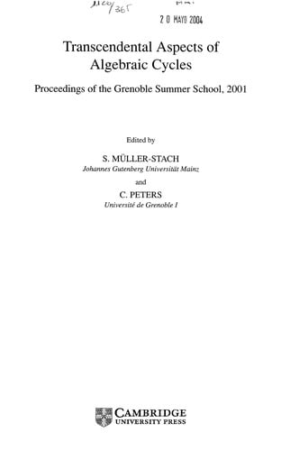 Transcendental aspects of algebraic cycles: proceedings of the Grenoble Summer School, 2001