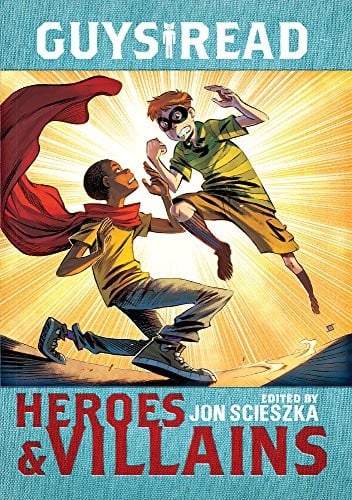 Heroes & Villains (Turtleback School & Library Binding Edition) (Guys Read)