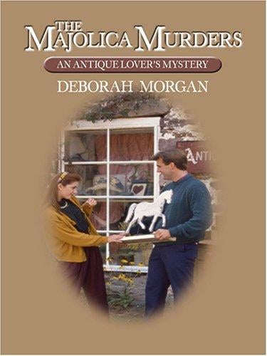 The Majolica Murders: An Antique Lover's Mystery