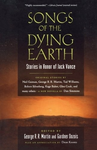 Songs of the Dying Earth: Short Stories in Honor of Jack Vance