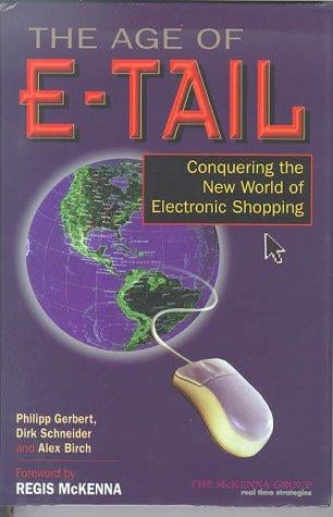 The Age of E-Tail: Conquering the New World of Electronic Shopping