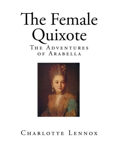 The Female Quixote: The Adventures of Arabella