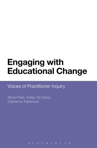 Engaging with Educational Change: Voices of Practitioner Inquiry