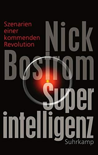 Superintelligenz: Szenarien einer kommenden Revolution