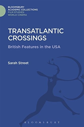 Transatlantic Crossings: British Feature Films in the United States