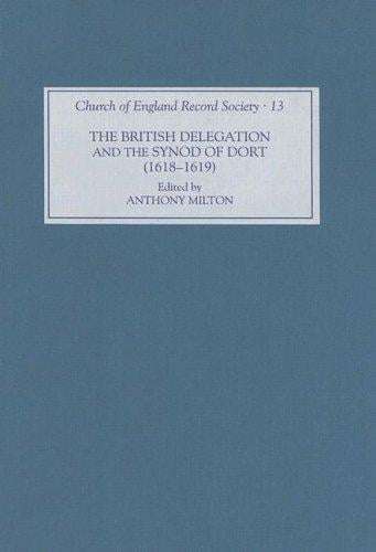 The British Delegation and the Synod of Dort (1618-19) (Church of England Record Society)