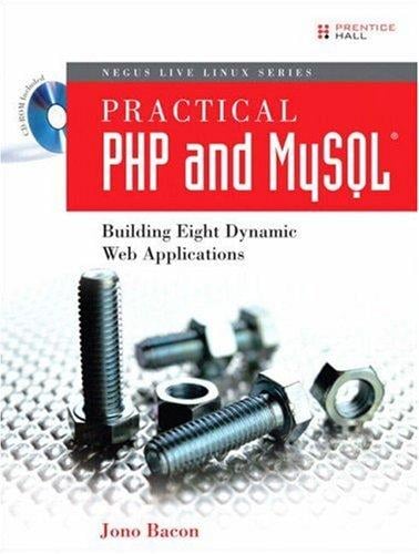 Practical PHP and MySQL(R): Building Eight Dynamic Web Applications (Negus Live Linux Series)