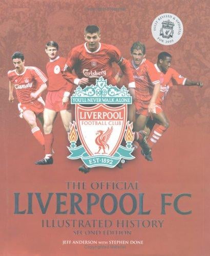 The Official Liverpool FC Illustrated History (Liverpool Fc)