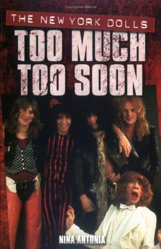The New York Dolls: Too Much Too Soon