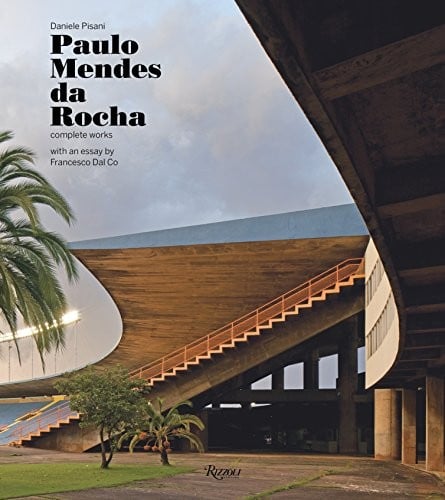Paulo Mendes da Rocha: Complete Works