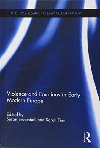 Violence and Emotions in Early Modern Europe