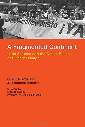 A Fragmented Continent: Latin America and the Global Politics of Climate Change