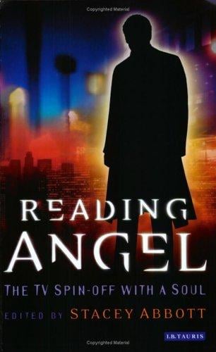 Reading Angel: The TV Spin-off With a Soul (Reading Contemporary Television)