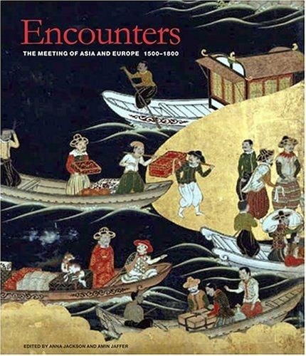 Encounters: the meeting of Asia and Europe, 1500-1800