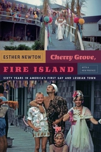 Cherry Grove, Fire Island: Sixty Years in America's First Gay and Lesbian Town