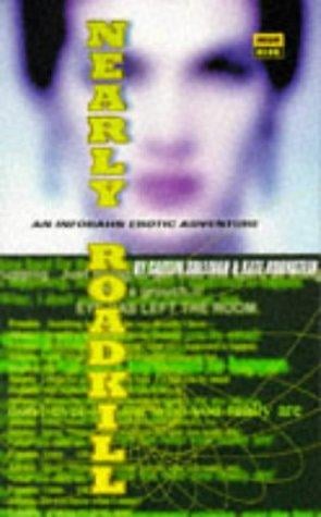 Nearly Roadkill: an Infobahn erotic adventure