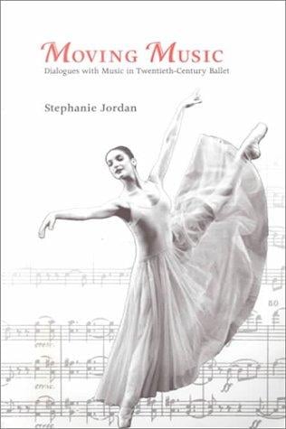 Moving Music: Dialogues with Music in Twentieth Century Ballet