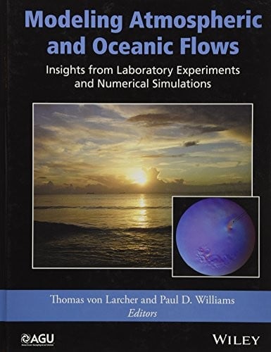 Modeling Atmospheric and Oceanic Flows: Insights from Laboratory Experiments and Numerical Simulations
