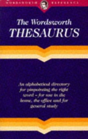 The Wordsworth Thesaurus: For Home, Office and Study (Wordsworth Collection Reference Library) (Wordsworth Collection Reference Library) (Wordsworth Collection Reference Library)