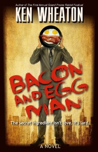 Bacon and Egg Man: A Novel