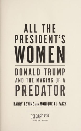 All the president's women: Donald Trump and the making of a predator