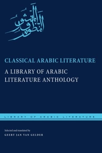 Classical Arabic Literature: A Library of Arabic Literature Anthology