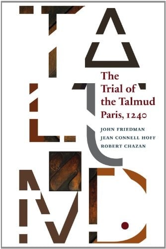 The Trial of the Talmud: Paris, 1240