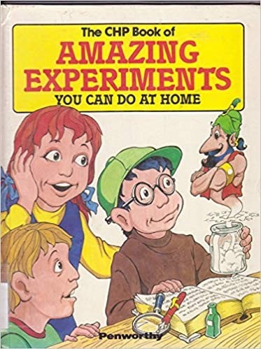 The CHP Book of Amazing Experiments: You Can Do at Home