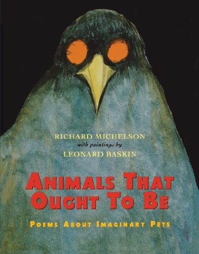Animals That Ought to Be: Poems About Imaginary Pets