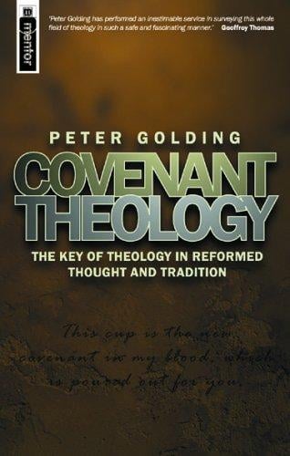 Covenant Theology: The Key of Theology in Reformed Thought and Tradition