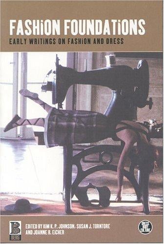 Fashion Foundations: Early Writings on Fashion and Dress (Dress, Body, Culture)