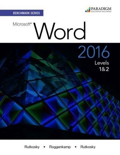 Benchmark Series : Microsoft Word 2016 : Levels 1 and 2: Text