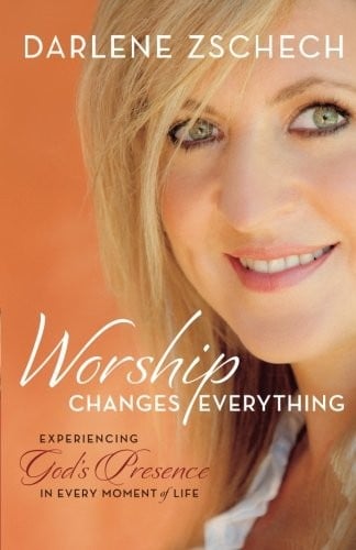 Worship Changes Everything: Experiencing God's Presence in Every Moment of Life