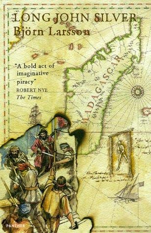 Long John Silver: The True and Eventful History of My Life of Liberty and Adventure As a Gentleman of Fortune and Enemy to Mankind (Panther)