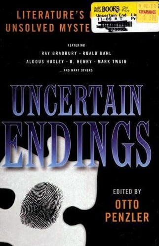 Uncertain Endings: literature's greatest unsolved mystery stories