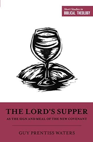 The Lord's Supper as the Sign and Meal of the New Covenant
