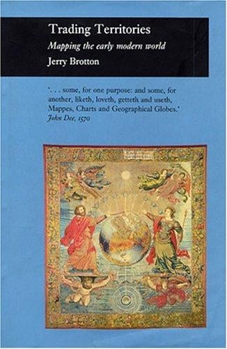 Trading Territories: Mapping the Early Modern World (Reaktion Books - Picturing History)