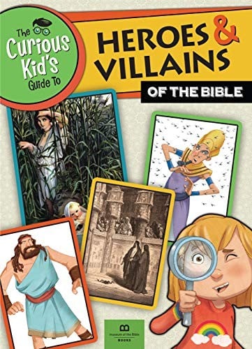 The Curious Kid's Guide to Heroes and Villians of the Bible