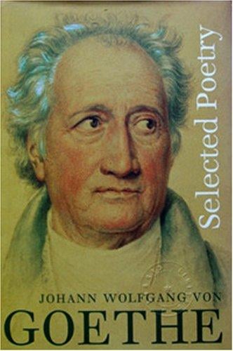 Johann Wolfgang Von Goethe: Selected Poetry