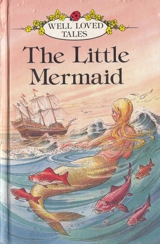 The Little Mermaid: (Well Loved Tales)