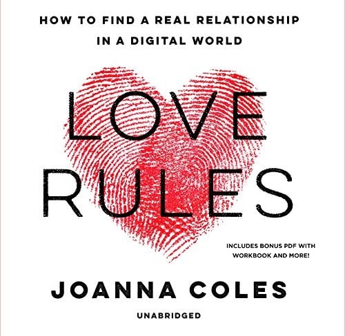Love Rules: How to Find a Real Relationship in a Digital World